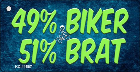 49% Biker 51% Brat Novelty Metal Key Chain KC-11567
