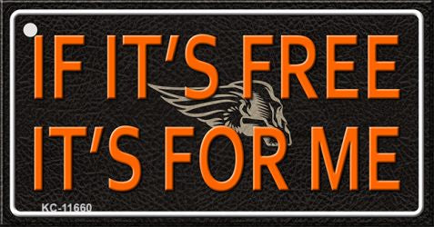 If It Is Free It Is For Me Novelty Metal Key Chain KC-11660