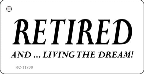 Retired and Living Novelty Metal Key Chain KC-11706