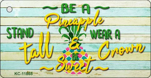 Be A Pineapple Novelty Metal Key Chain KC-11865