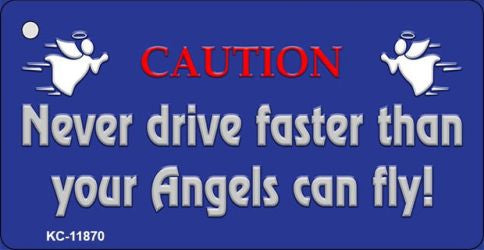 Never Drive Faster Novelty Metal Key Chain KC-11870