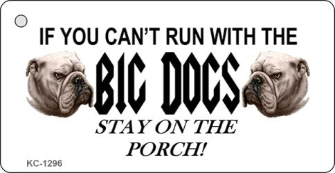 Big Dogs Stay On Porch Novelty Aluminum Key Chain KC-1296