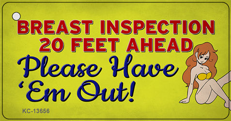 Breast Inspection Ahead Novelty Metal Key Chain KC-13656