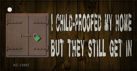 Child Proofed My Home Novelty Metal Key Chain KC-13667