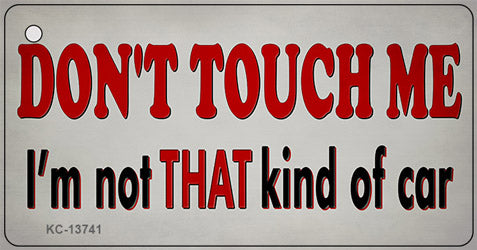 Dont Touch Me Novelty Metal Key Chain KC-13741