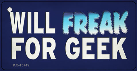 Will Freak For Geek Novelty Metal Key Chain Tag KC-13749