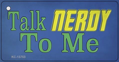 Talk Nerdy To Me Novelty Metal Key Chain Tag KC-13753