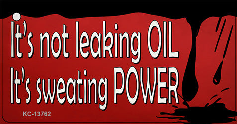 Its Not Leaking Oil Novelty Metal Key Chain Tag KC-13762