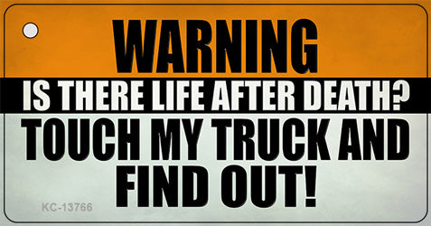 Dont Touch My Truck Novelty Metal Key Chain Tag KC-13766