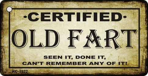 Certified Old Fart Novelty Aluminum Key Chain KC-1922