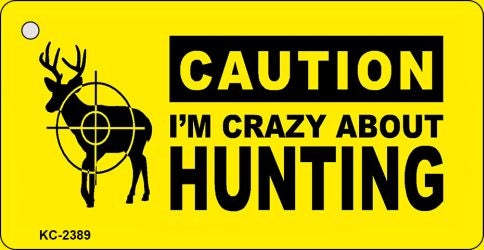 Crazy About Hunting Novelty Aluminum Key Chain KC-2389