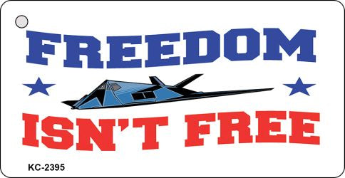 Freedom Isn't Free Novelty Aluminum Key Chain KC-2395