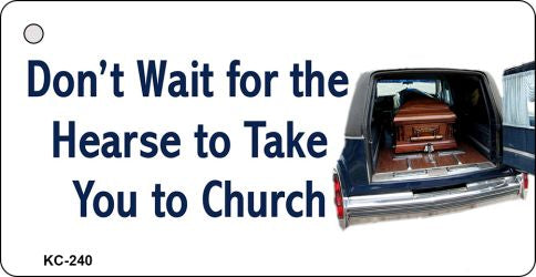 Do Not Wait Novelty Aluminum Key Chain KC-240