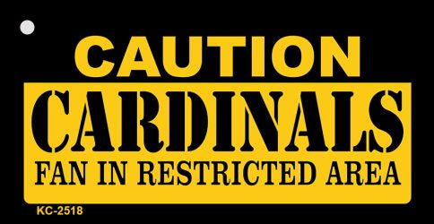 Caution Cardinals Fan Area Novelty Metal Key Chain KC-2518