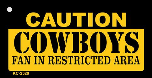 Caution Cowboys Fan Area Novelty Metal Key Chain KC-2520