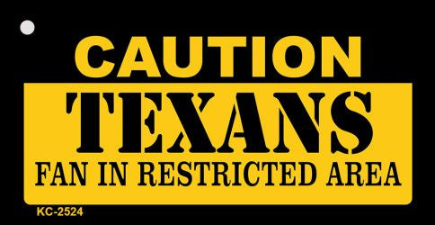 Caution Texans Fan Area Novelty Metal Key Chain KC-2524