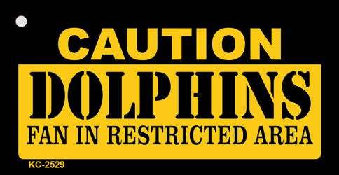 Caution Dolphins Fan Area Novelty Metal Key Chain KC-2529