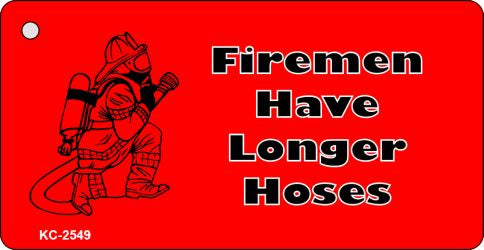 Firemen Have Longer Hoses Novelty Aluminum Key Chain KC-2549