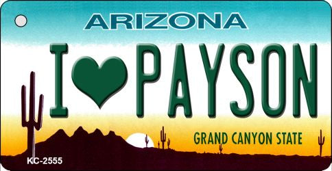 I Love Payson Arizona State License Plate Tag Key Chain KC-2555