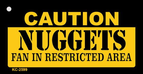 Caution Nuggets Fan Area Novelty Metal Key Chain KC-2599