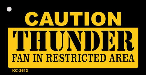 Caution Thunder Fan Area Novelty Metal Key Chain KC-2613