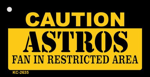 Caution Astros Fan Area Novelty Metal Key Chain KC-2635