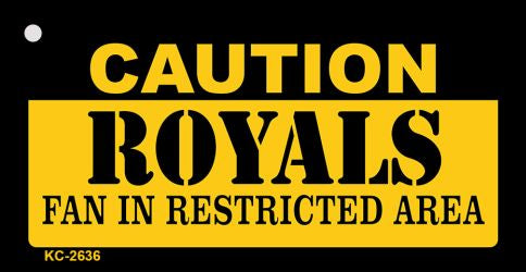 Caution Royals Fan Area Novelty Metal Key Chain KC-2636