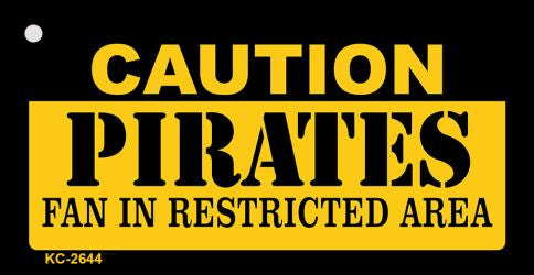 Caution Pirates Fan Area Novelty Metal Key Chain KC-2644