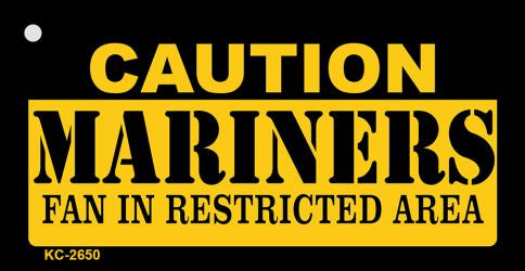 Caution Mariners Fan Area Novelty Metal Key Chain KC-2650