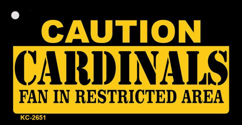 Caution Cardinals Fan Area Novelty Metal Key Chain KC-2651