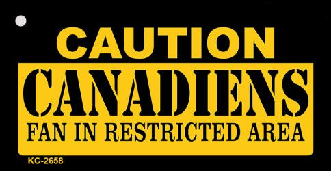 Caution Canadiens Fan Area Novelty Metal Key Chain KC-2658