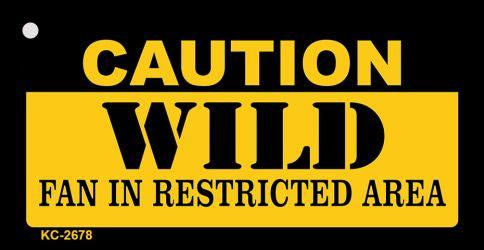 Caution Wild Fan Area Novelty Metal Key Chain KC-2678