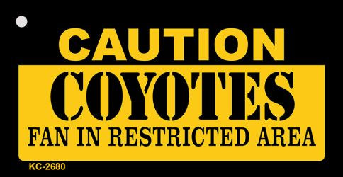 Caution Coyotes Fan Area Novelty Metal Key Chain KC-2680