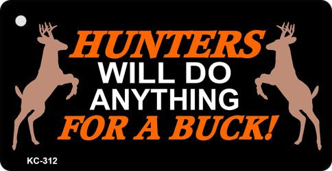Hunters Will Do Anything Novelty Aluminum Key Chain KC-312