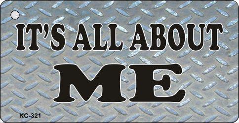 Its All About Me Novelty Aluminum Key Chain KC-321