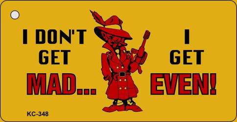 Do Not Get Mad Novelty Aluminum Key Chain KC-348