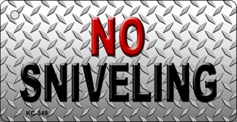 No Sniveling Novelty Aluminum Key Chain KC-349
