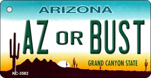 AZ or Bust Arizona State License Plate Tag Key Chain KC-3582