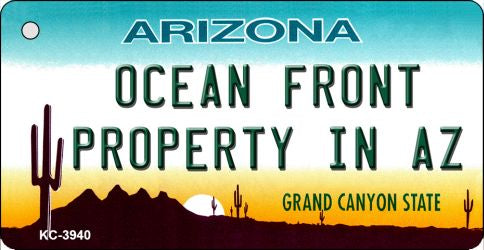 Ocean Front Property in AZ State License Plate Tag Key Chain KC-3940