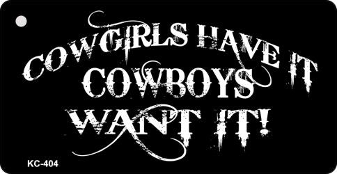 Cowgirls Have It Novelty Aluminum Key Chain KC-404