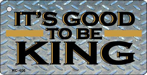 Good To Be King Novelty Aluminum Key Chain KC-406