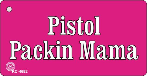 Pistol Packin Mama Novelty Aluminum Key Chain KC-4682