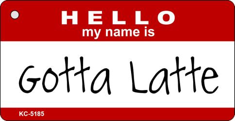 Gotta Latte Novelty Aluminum Key Chain KC-5185