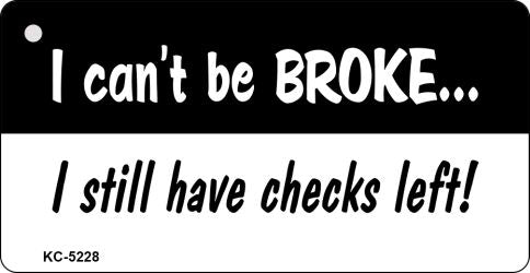 I Can't Be Broke Novelty Aluminum Key Chain KC-5228