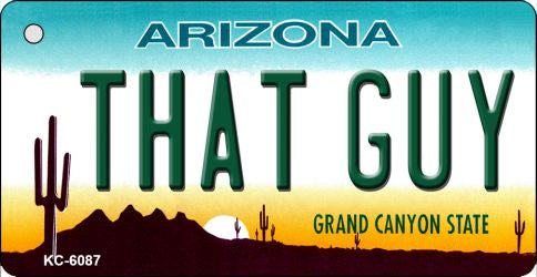 That Guy Arizona State License Plate Tag Key Chain KC-6087