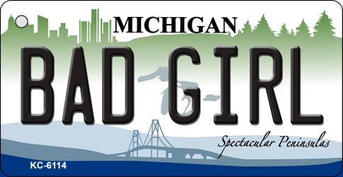 Bad Girl Michigan State License Plate Tag Novelty Key Chain KC-6114