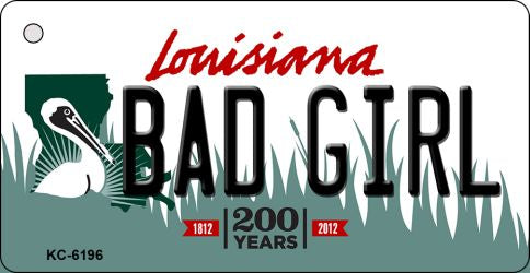 Bad Girl Louisiana State License Plate Tag Novelty Key Chain KC-6196