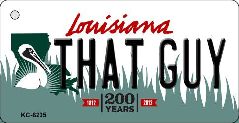 That Guy Louisiana State License Plate Tag Novelty Key Chain KC-6205