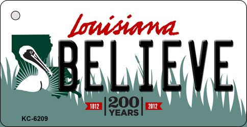 Believe Louisiana State License Plate Tag Novelty Key Chain KC-6209