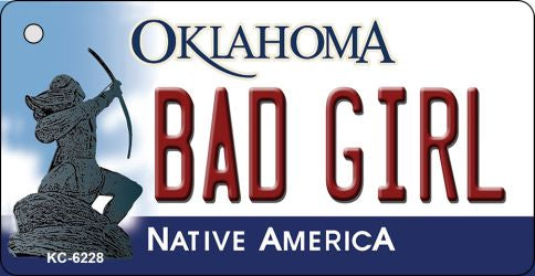 Bad Girl Oklahoma State License Plate Tag Novelty Key Chain KC-6228